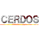 ＣＥＲＤＯＳ (Attack on pigs)