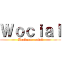 Ｗｏｃｉａｌ (Brokenmoonful)
