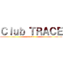 Ｃｌｕｂ ＴＲＡＣＥ (number)