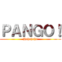 ＰＡＮＧＯ！ (Hahahaha)