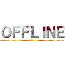 ＯＦＦＬＩＮＥ (安安)