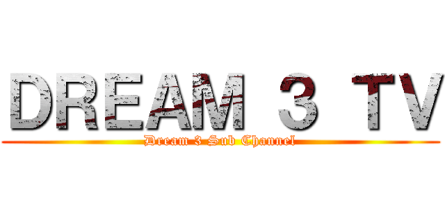 ＤＲＥＡＭ ３ ＴＶ (Dream 3 Sub Channel)