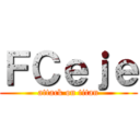 ＦＣｅｊｅ (attack on titan)
