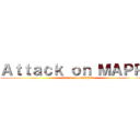 Ａｔｔａｃｋ ｏｎ ＭＡＰＰＡ (Attack on MAPPA)