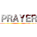 ＰＲＡＹＥＲ ()