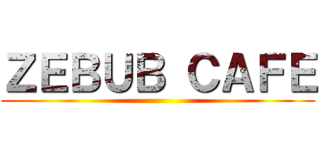 ＺＥＢＵＢ ＣＡＦＥ ()