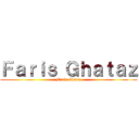 Ｆａｒｉｓ Ｇｈａｔａｚ (Faris Ghataz)