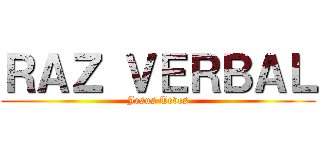 ＲＡＺ ＶＥＲＢＡＬ (Jesus Teves)