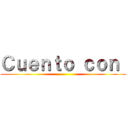 Ｃｕｅｎｔｏ ｃｏｎ  ()