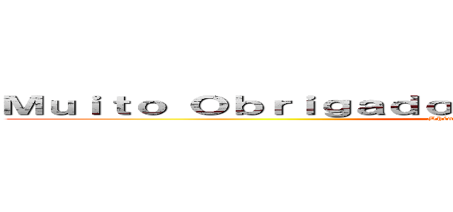 Ｍｕｉｔｏ Ｏｂｒｉｇａｄｏ ｐｅｌｏｓ ２ｋ ｄｅ ｌｉｋｅｓ (Shingeki no Kyojin Brasil)