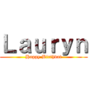 Ｌａｕｒｙｎ (Happy Birthdat)
