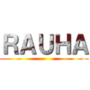 ＲＡＵＨＡ ()