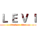 Ｌ Ｅ Ｖ Ｉ (attack on titan)