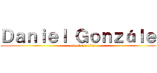 Ｄａｎｉｅｌ Ｇｏｎｚáｌｅｚ (attack on titan)