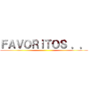 ＦＡＶＯＲＩＴＯＳ ．． ()