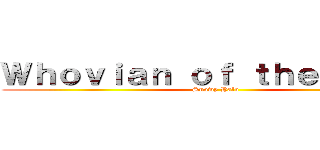 Ｗｈｏｖｉａｎ ｏｆ ｔｈｅ Ｄｅａｄ (Snowy Halo)