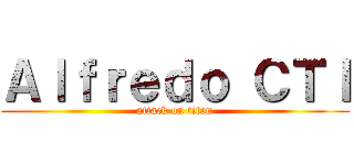 Ａｌｆｒｅｄｏ ＣＴＩ (attack on titan)