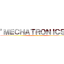 \"ＭＥＣＨＡＴＲＯＮＩＣＳ \" (Attack on Kmutt)