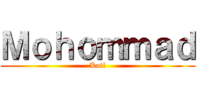Ｍｏｈｏｍｍａｄ (Kaif)