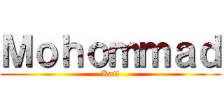 Ｍｏｈｏｍｍａｄ (Kaif)