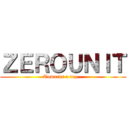 ＺＥＲＯＵＮＩＴ (Towards a top…)