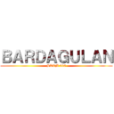 ＢＡＲＤＡＧＵＬＡＮ (STEM 306)