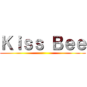 Ｋｉｓｓ Ｂｅｅ ()