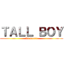 ＴＡＬＬ ＢＯＹ (Vs scouts)