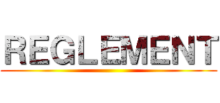 ＲＥＧＬＥＭＥＮＴ ()