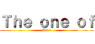 Ｔｈｅ ｏｎｅ ｏｆ (Black)