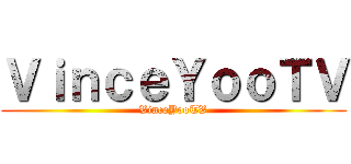 ＶｉｎｃｅＹｏｏＴＶ (VinceYooTV)