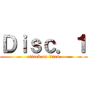 Ｄｉｓｃ．１ (attack on titan)