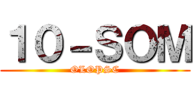 １０－ＳＯＭ (OLOPSC)
