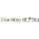 ＴｈａｔＷｏｒｌｄ ＰｌａｙＺ (attack on titan)