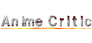 Ａｎｉｍｅ Ｃｒｉｔｉｃ (Attack on Titan)