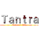 Ｔａｎｔｒａ (Trimurti PH)