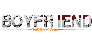 ＢＯＹＦＲＩＥＮＤ (BestFriendJapan)