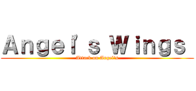 Ａｎｇｅｌ'ｓ Ｗｉｎｇｓ  (Attack on Angel's)