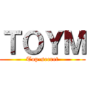 ＴＯＹＭ (Top-secret)