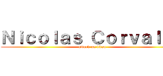 Ｎｉｃｏｌａｓ Ｃｏｒｖａｌａｎ (attack on titan)