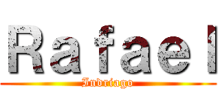 Ｒａｆａｅｌ (Indriago)