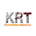 ＫＲＴ (KanTRocketchannel)