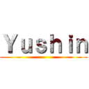 Ｙｕｓｈｉｎ ()