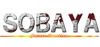 ＳＯＢＡＹＡ (Future Creation)