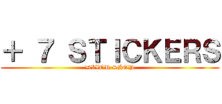 ＋ ７ ＳＴＩＣＫＥＲＳ (DIXOR SHOP)