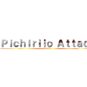 Ｐｉｃｈｉｒｉｌｏ Ａｔｔａｃｋ (Ardilla)