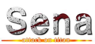 Ｓｅｎａ (attack on titan)