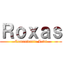 Ｒｏｘａｓ (Comandante Levi)