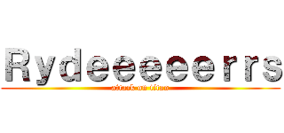 Ｒｙｄｅｅｅｅｅｒｒｓ (attack on titan)